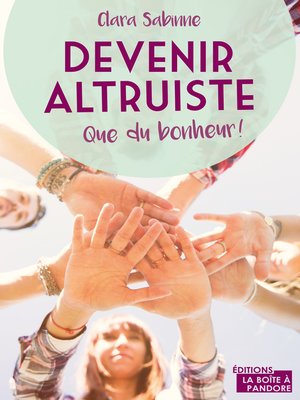 cover image of Devenir altruiste, que du bonheur !
